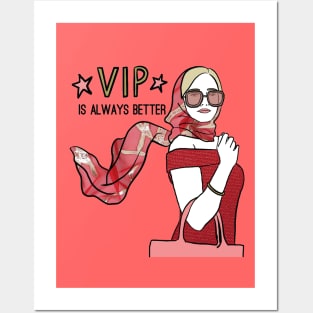 VIP is always better Posters and Art